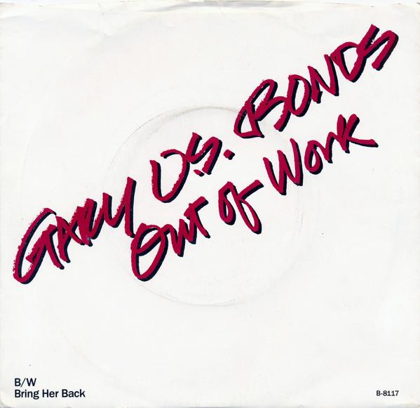 Gary U.S. Bonds - Out Of Work / Bring Her Back
