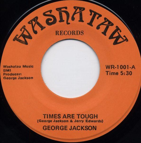 George Jackson (3) - Times Are Tough