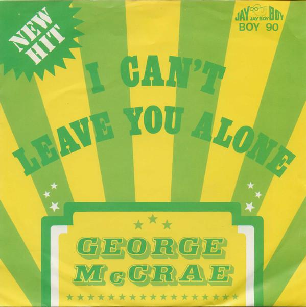 George McCrae - I Can't Leave You Alone