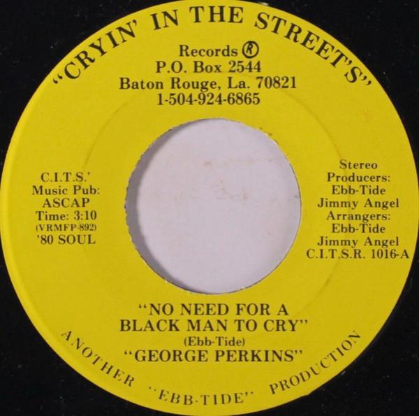 George Perkins - No Need For A Black Man To Cry / I Wants To Be Free