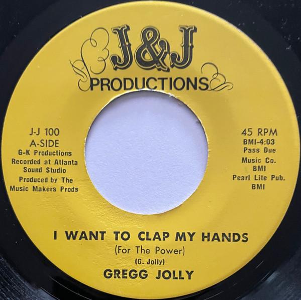 Gregory Jolly - I Want To Clap My Hands (For The Power) / It's Getting Sweeter