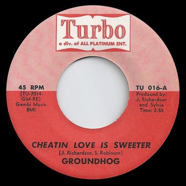 Groundhog (2) - Cheatin Love Is Sweeter