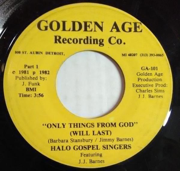 Halo Gospel Singers, J. J. Barnes - Only Things From God (Will Last)
