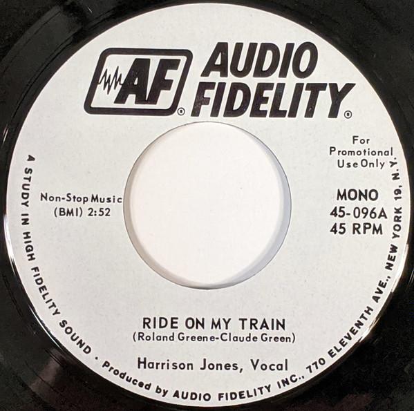 Harrison Jones - Ride On My Train / Send Up Some Steam