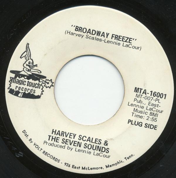 Harvey Scales & The Seven Sounds - Broadway Freeze / I Can't Cry No More