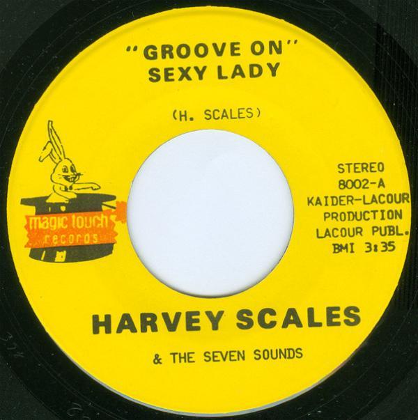 Harvey Scales & The Seven Sounds - Groove On Sexy Lady / Rock The World