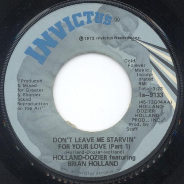 Holland & Dozier, Brian Holland - Don't Leave Me Starvin' For Your Love