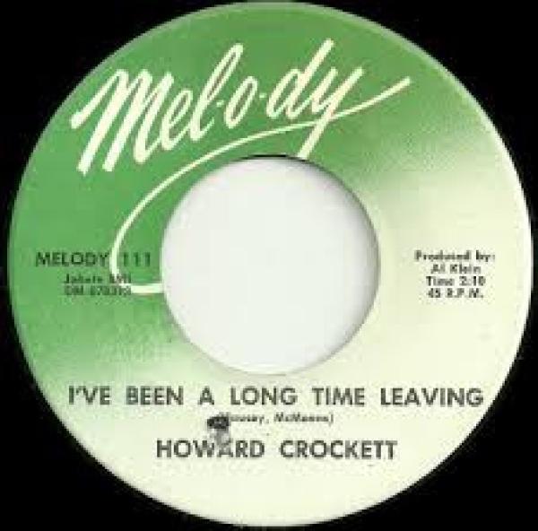 Howard Crockett - I've Been A Long Time Leaving / Bringing In The Gold