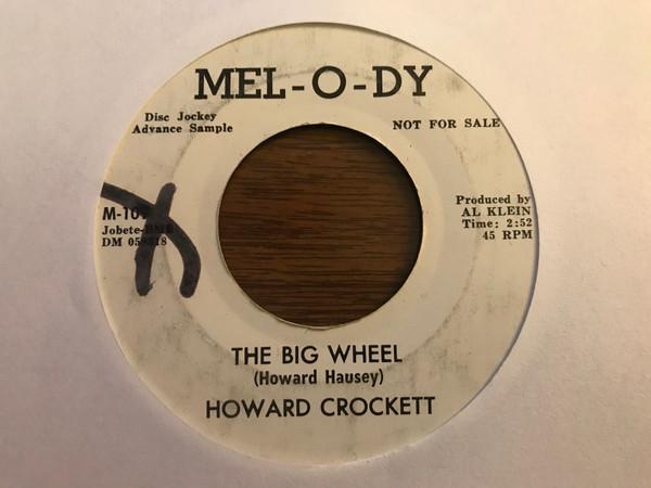 Howard Crockett - The Big Wheel / That Silver Haired Daddy Of Mine