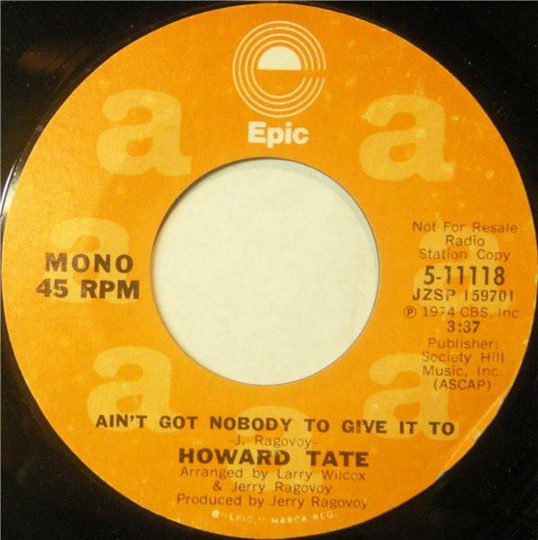 Howard Tate - Ain't Nobody To Give It To