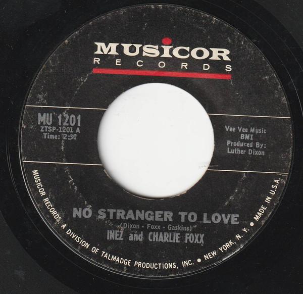 Inez And Charlie Foxx - No Stranger To Love / Come By Here