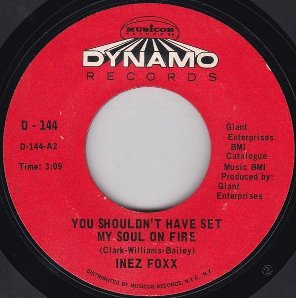 Inez Foxx - You Shouldn't Have Set My Soul On Fire