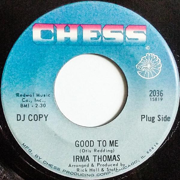 Irma Thomas - Good To Me / We Got Something Good