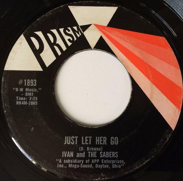 Ivan & The Sabers - Just Let Her Go / It's Not Like You