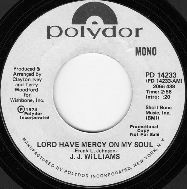 J. J. Williams - Lord Have Mercy On My Soul
