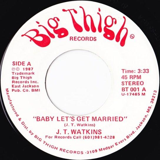 J. T. Watkins - Baby Let's Get Married