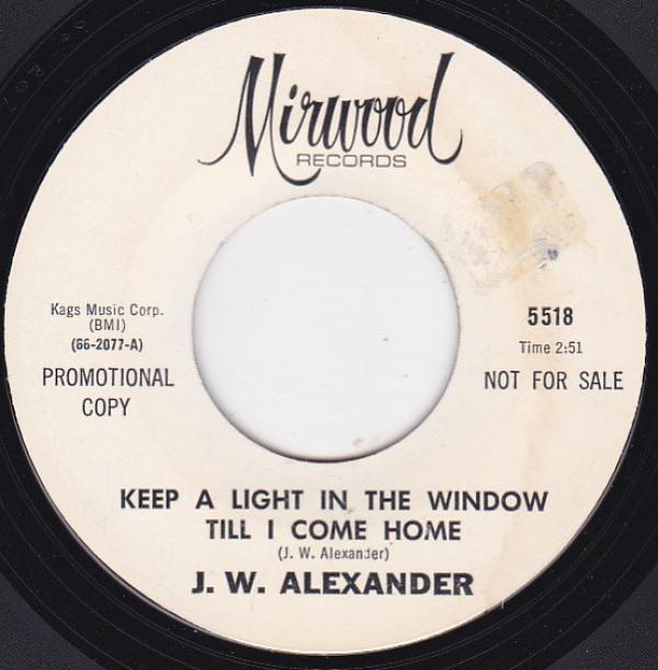 J. W. Alexander - Keep A Light In The Window Until I Come Home / Baby, It's Real