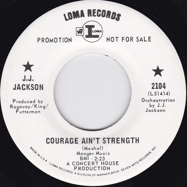 J.J. Jackson - Courage Ain't Strength / That Ain't Right