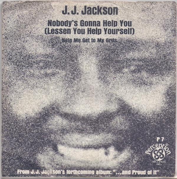 J.J. Jackson - Nobody's Gonna Help You (Lessen You Help Yourself)