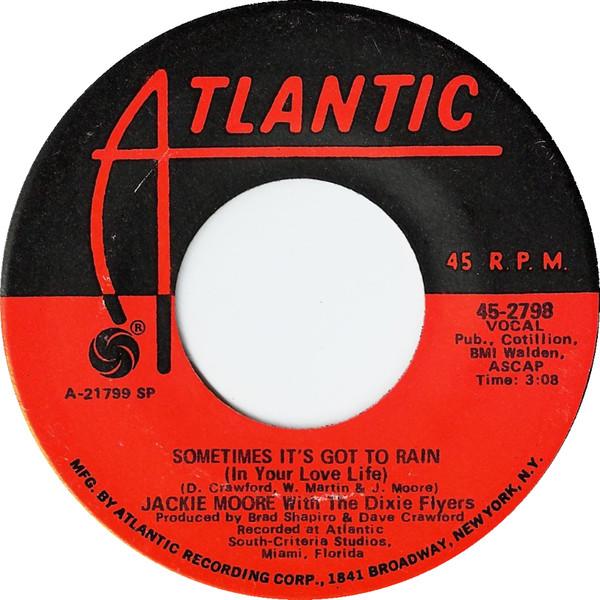 Jackie Moore, The Dixie Flyers - Sometimes It's Got To Rain (In Your Love Life) / Wonderful, Marvelous