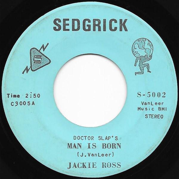 Jackie Ross - (Doctor Slap's) Man Is Born / Need Your Love So Bad