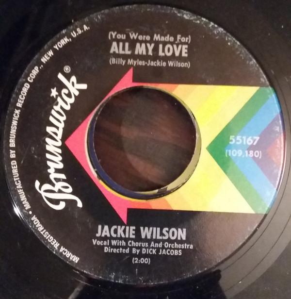 Jackie Wilson - (You Were Made For) All My Love / A Woman, A Lover, A Friend