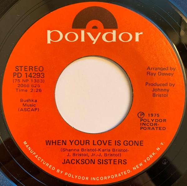 Jackson Sisters - When Your Love Is Gone / Shake Her Loose