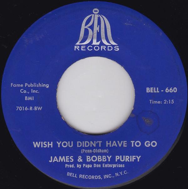 James & Bobby Purify - Wish You Didn't Have To Go / You Can't Keep A Good Man Down