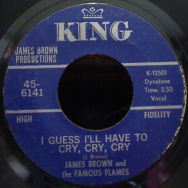 James Brown & The Famous Flames - I Guess I'll Have To Cry, Cry, Cry