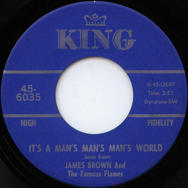 James Brown & The Famous Flames - It's A Man's Man's Man's World / Is It Yes Or Is It No?