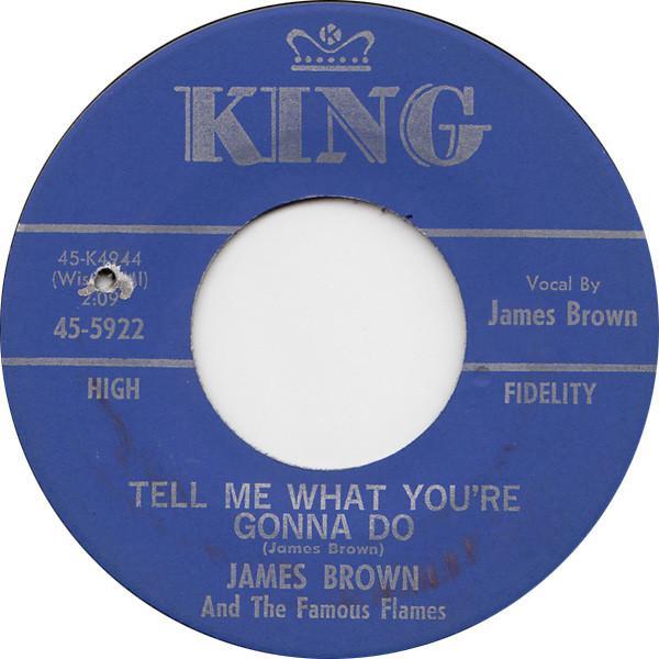 James Brown & The Famous Flames - Tell Me What You're Gonna Do / Come Over Here