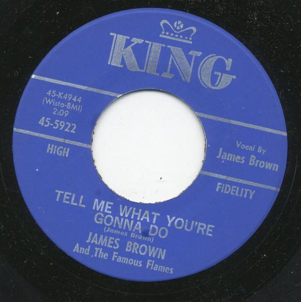 James Brown & The Famous Flames - Tell Me What You're Gonna Do / I Don't Care