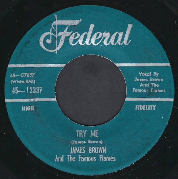 James Brown & The Famous Flames - Try Me / Tell Me What I Did Wrong