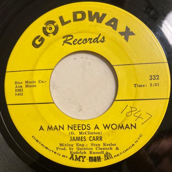 James Carr - A Man Needs A Woman / Stronger Than Love
