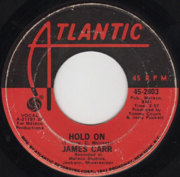 James Carr - Hold On / I'll Put To You
