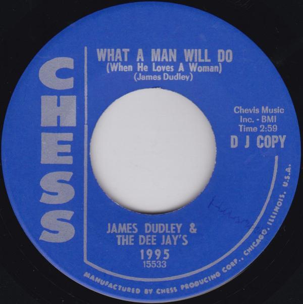 James Dudley & The Dee Jay's - What A Man Will Do (When He Loves A Woman) / Have Faith