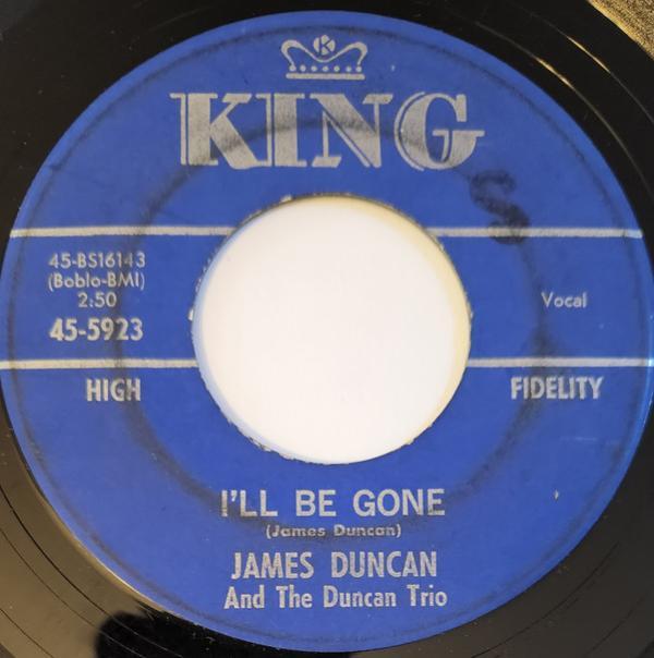 James Duncan And The Duncan Trio - I'll Be Gone / Everybody Needs Someone To Love