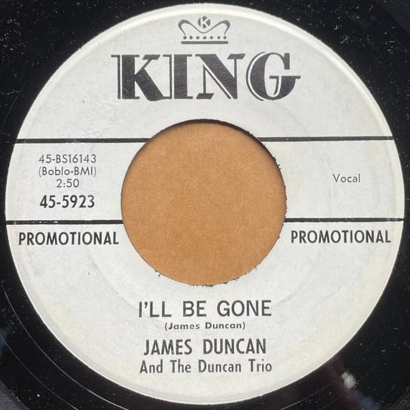 James Duncan And The Duncan Trio - I'll Be Gone / Everybody Needs Someone To Love