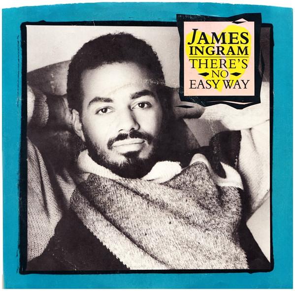 James Ingram - There's No Easy Way
