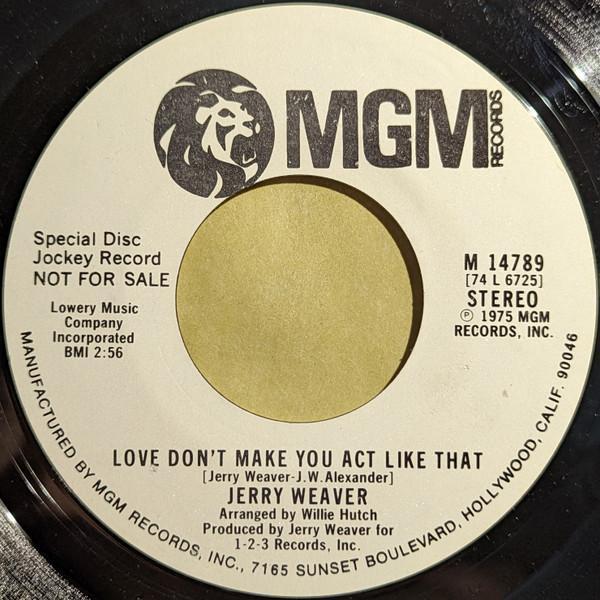 Jerry Weaver - Love Don't Make You Act Like That