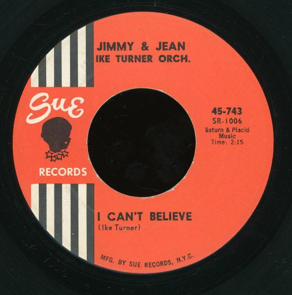 Jimmy & Jean, Ike Turner & His Orchestra - I Can't Believe / I Want To Marry You
