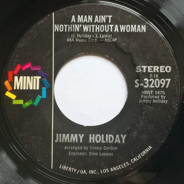 Jimmy Holiday - A Man Ain't Nothing Without A Woman / I'm In Love With You