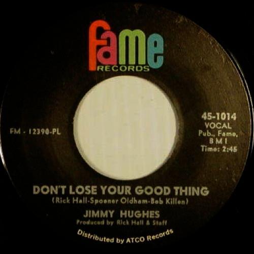 Jimmy Hughes - Don't Lose Your Good Thing / You Can't Believe Everything You Hear