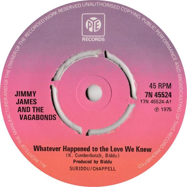 Jimmy James & The Vagabonds - Whatever Happened To The Love We Knew