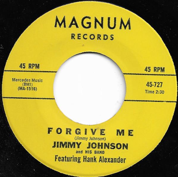 Jimmy Johnson And His Band (2), Hank Alexander - Forgive Me / The Hunch