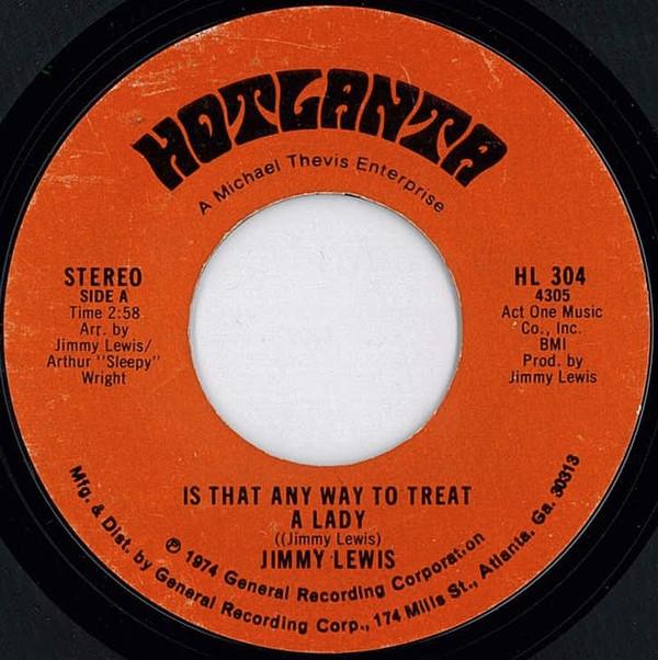 Jimmy Lewis - Is That Any Way To Treat A Lady / There Ain't No Man That Can't Be Caught