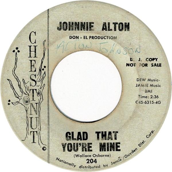 Johnnie Alton - Glad That You're Mine / Please Love Me