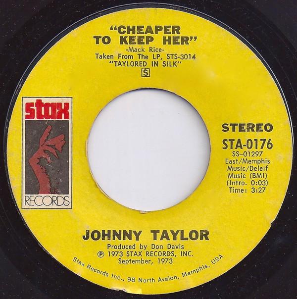 Johnnie Taylor - Cheaper To Keep Her