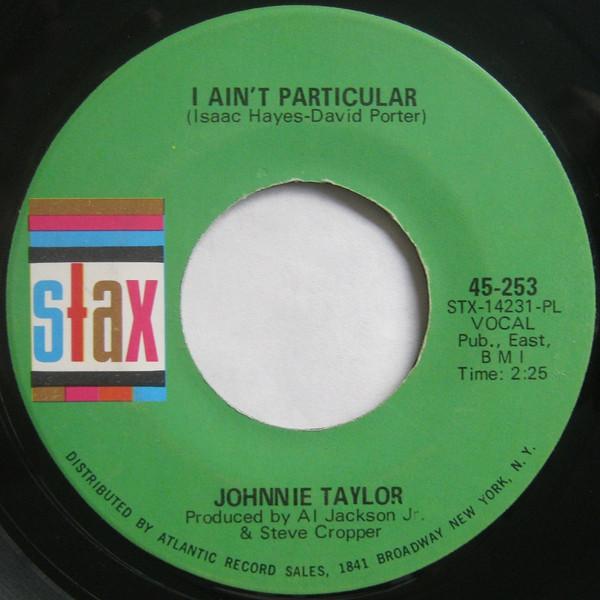 Johnnie Taylor - I Ain't Particular