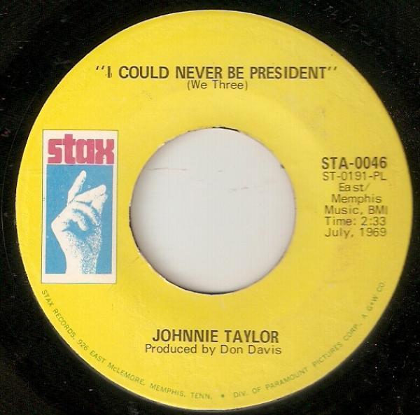 Johnnie Taylor - I Could Never Be President
